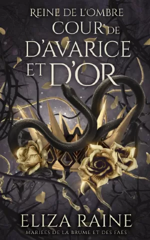 Eliza Raine – Reine de lombre, Tome 2 : Cour d’avarice et d’or